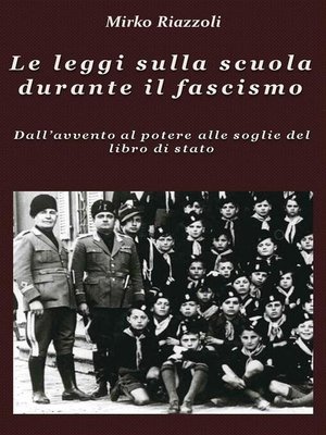 cover image of Le leggi sulla scuola durante il fascismo Dall'avvento al potere alle soglie del libro di stato